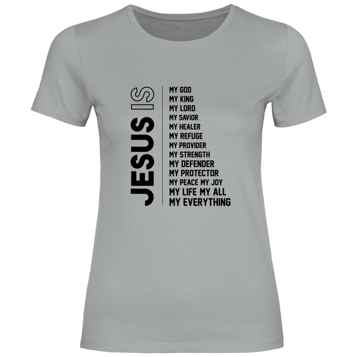 Jesus Is My Everything - Damen T - Shirt - Textilzauber