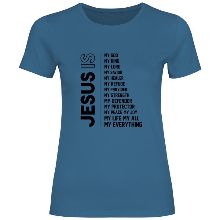 Jesus Is My Everything - Damen T - Shirt - Textilzauber