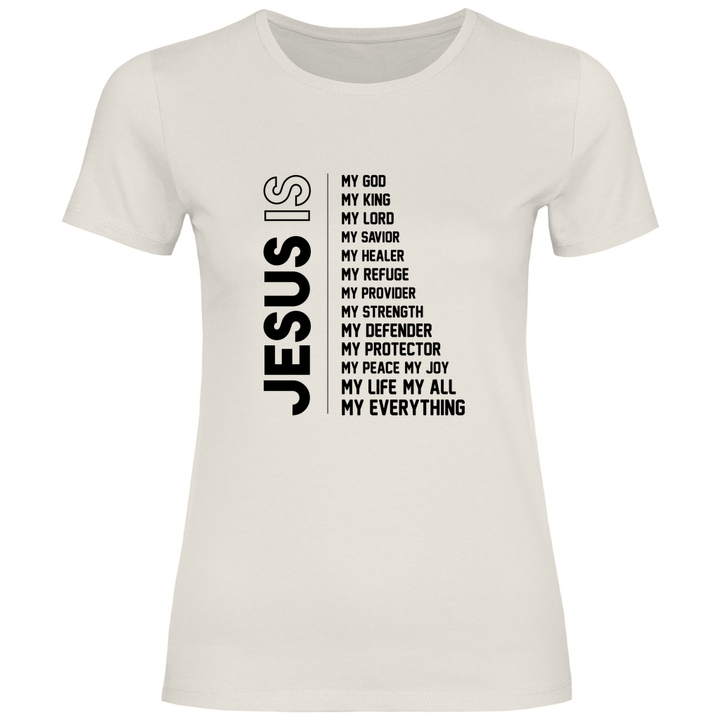 Jesus Is My Everything - Damen T - Shirt - Textilzauber