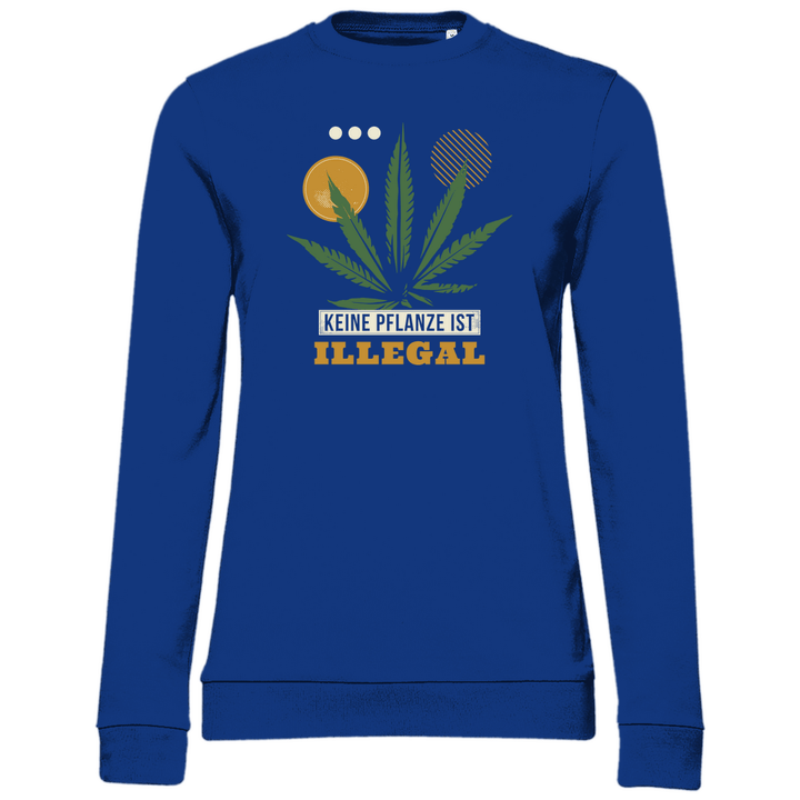 Keine Pflanze ist Illegal - Damen Sweatshirt - Textilzauber
