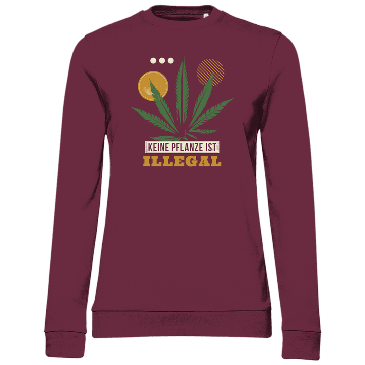 Keine Pflanze ist Illegal - Damen Sweatshirt - Textilzauber