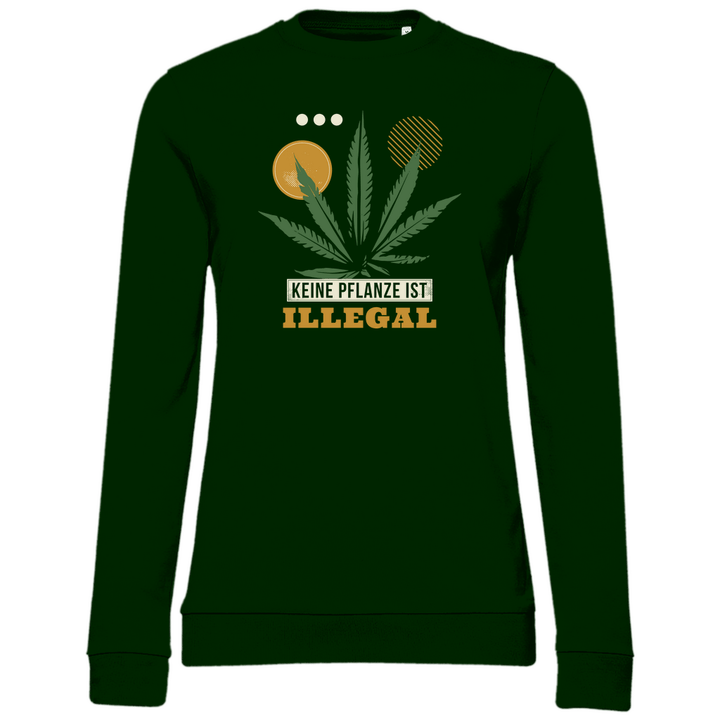 Keine Pflanze ist Illegal - Damen Sweatshirt - Textilzauber