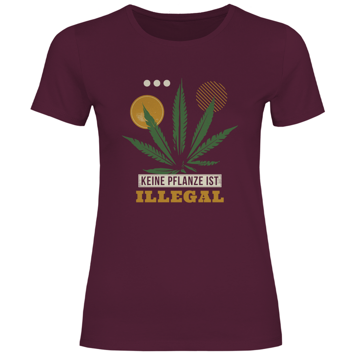 Keine Pflanze ist Illegal - Damen T - Shirt - Textilzauber
