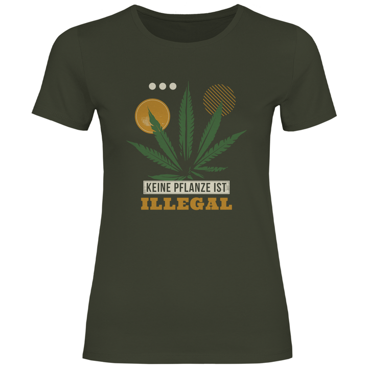 Keine Pflanze ist Illegal - Damen T - Shirt - Textilzauber