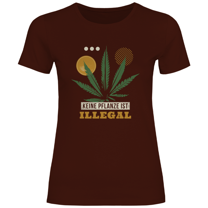 Keine Pflanze ist Illegal - Damen T - Shirt - Textilzauber