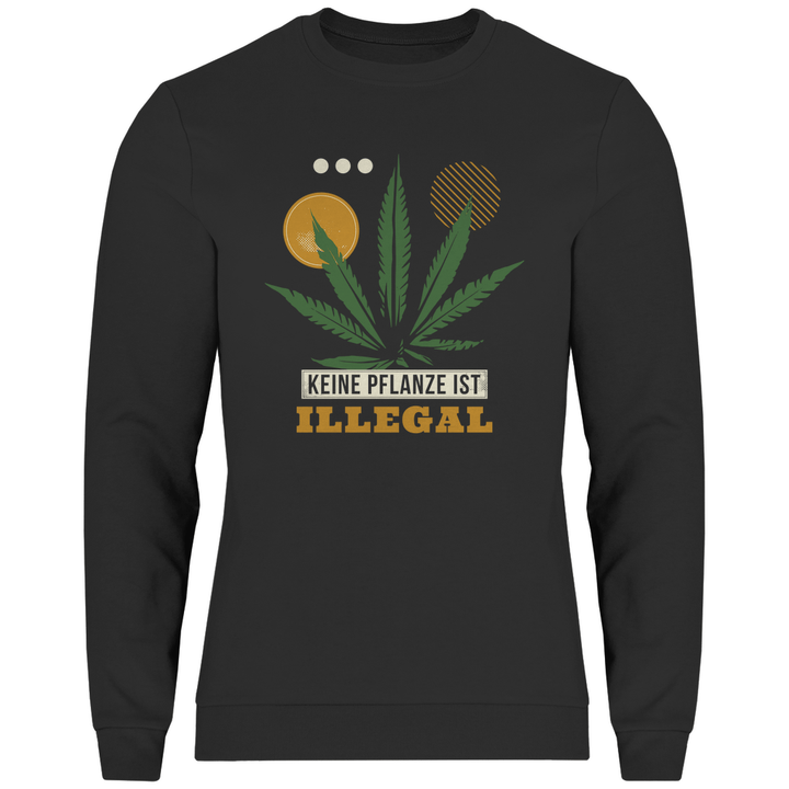 Keine Pflanze ist Illegal - Herren Sweatshirt - Textilzauber