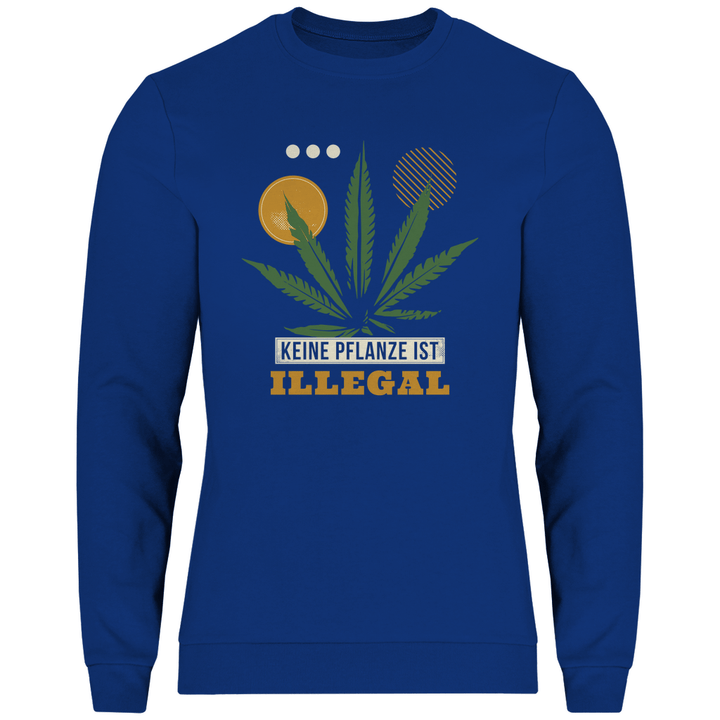 Keine Pflanze ist Illegal - Herren Sweatshirt - Textilzauber