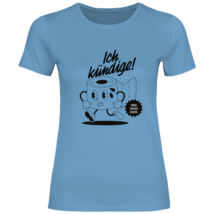 Klopapier Kündigung - Damen T - Shirt - Textilzauber