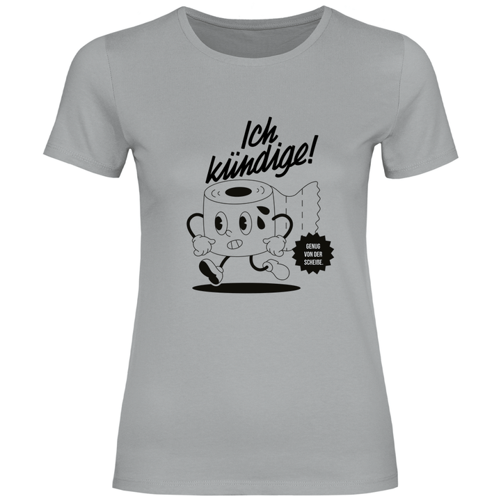 Klopapier Kündigung - Damen T - Shirt - Textilzauber