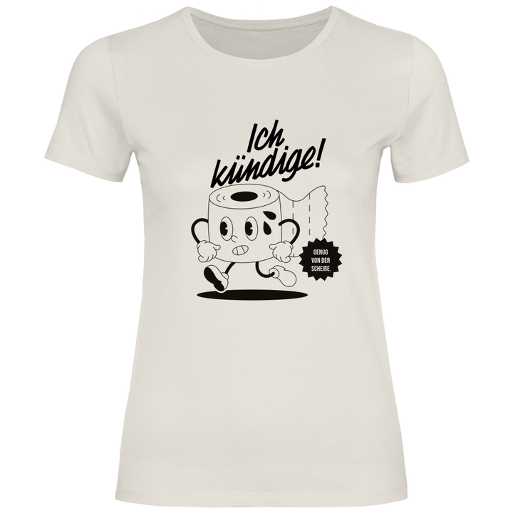 Klopapier Kündigung - Damen T - Shirt - Textilzauber