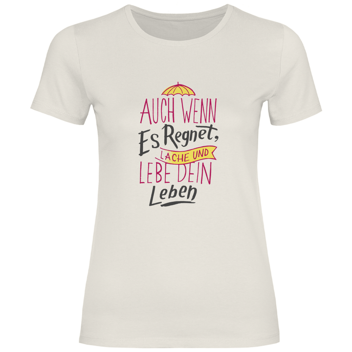 Leben im Regen - Damen T - Shirt - Textilzauber