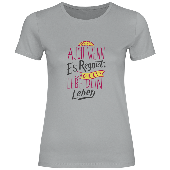 Leben im Regen - Damen T - Shirt - Textilzauber