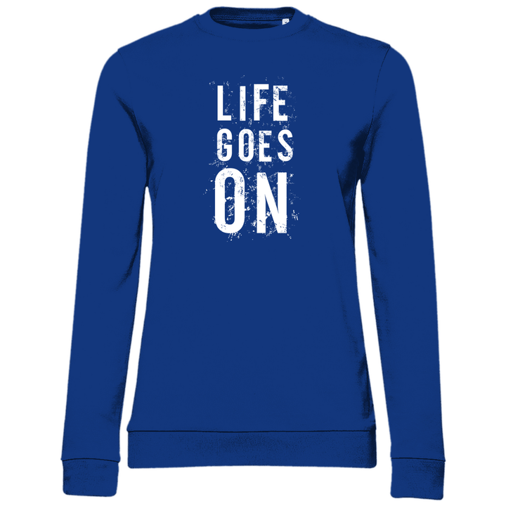 Life Goes On - Damen Sweatshirt - Textilzauber