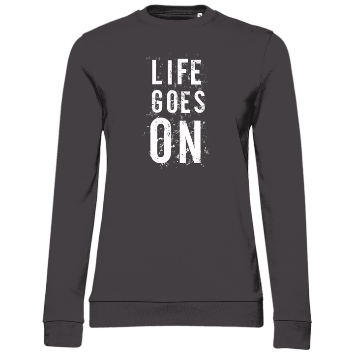 Life Goes On - Damen Sweatshirt - Textilzauber