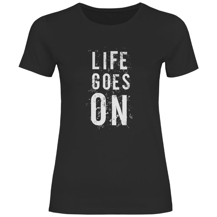 Life Goes On - Damen T - Shirt - Textilzauber