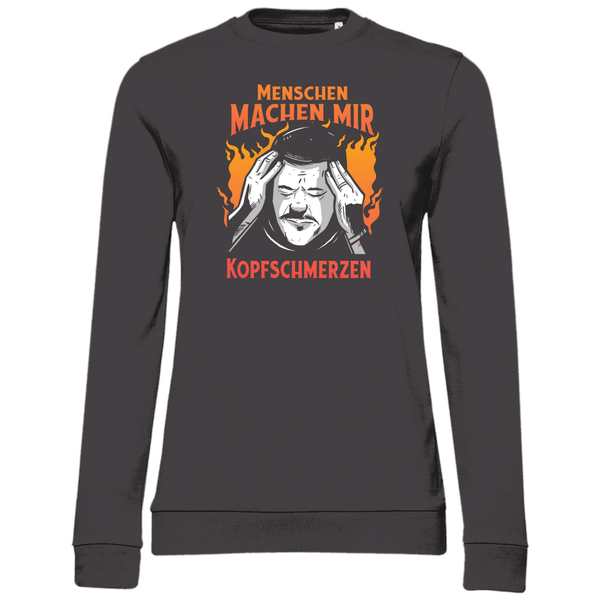 Menschen machen Kopfschmerzen - Damen Sweatshirt - Textilzauber