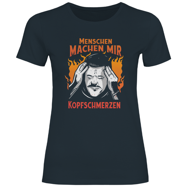 Menschen machen Kopfschmerzen - Damen T - Shirt - Textilzauber