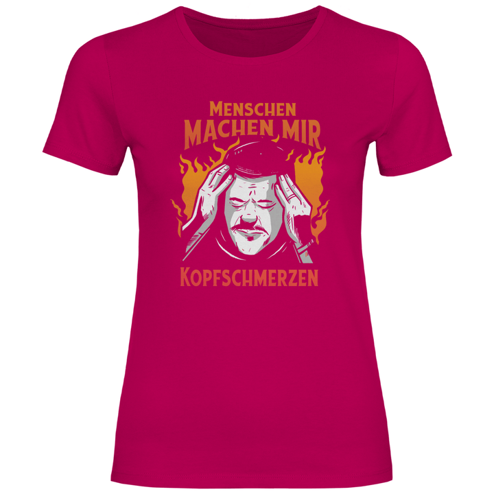 Menschen machen Kopfschmerzen - Damen T - Shirt - Textilzauber