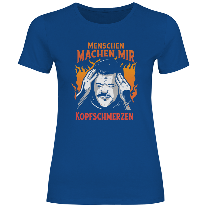 Menschen machen Kopfschmerzen - Damen T - Shirt - Textilzauber