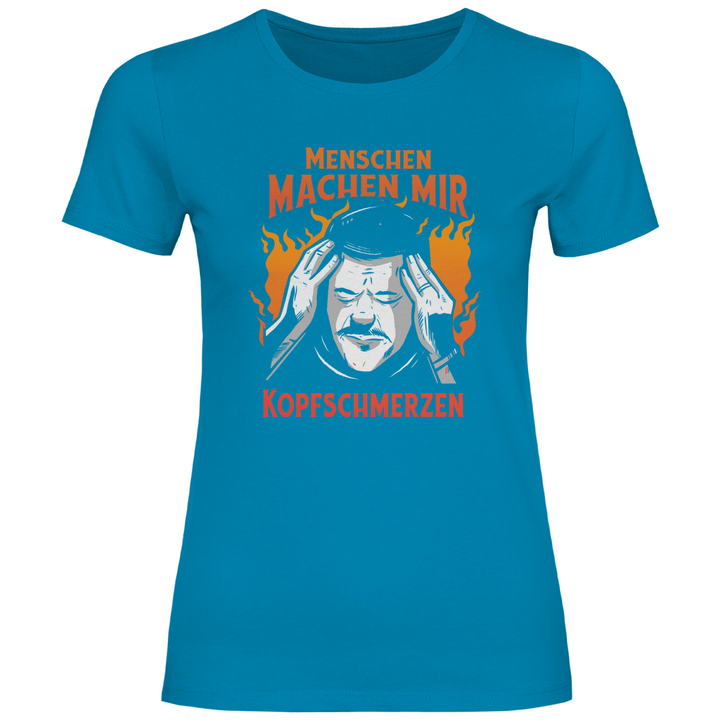 Menschen machen Kopfschmerzen - Damen T - Shirt - Textilzauber