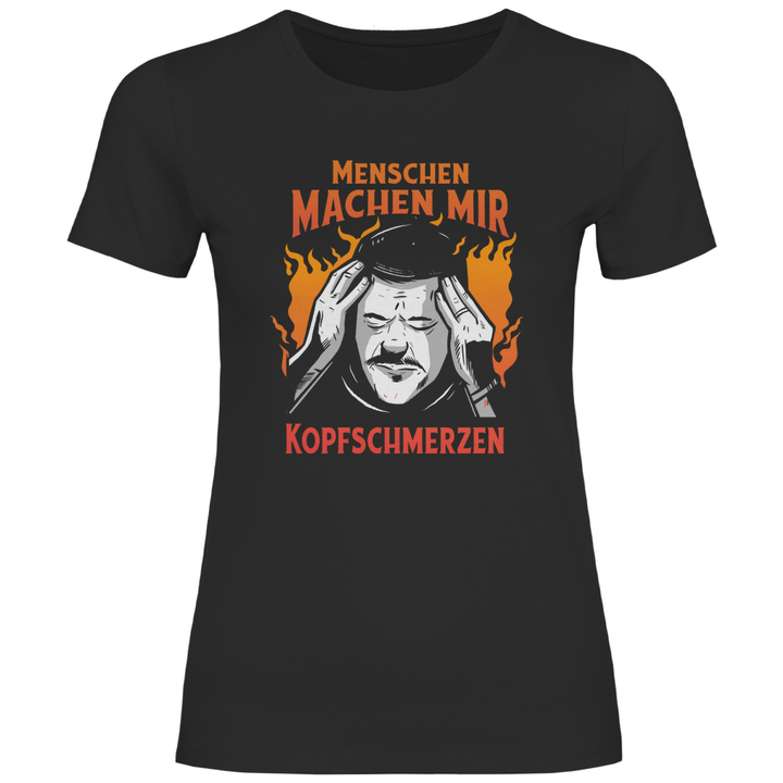 Menschen machen Kopfschmerzen - Damen T - Shirt - Textilzauber