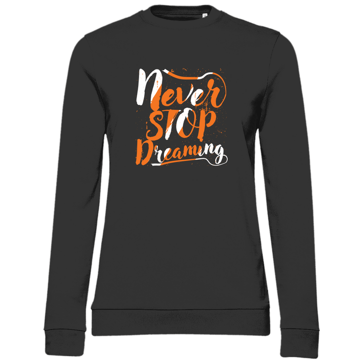 Never Stop Dreaming - Damen Sweatshirt - Textilzauber