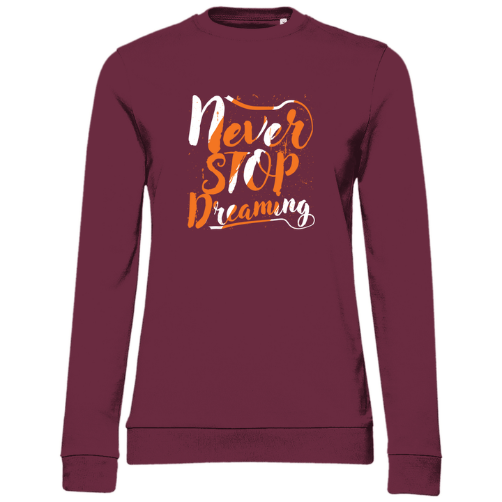 Never Stop Dreaming - Damen Sweatshirt - Textilzauber