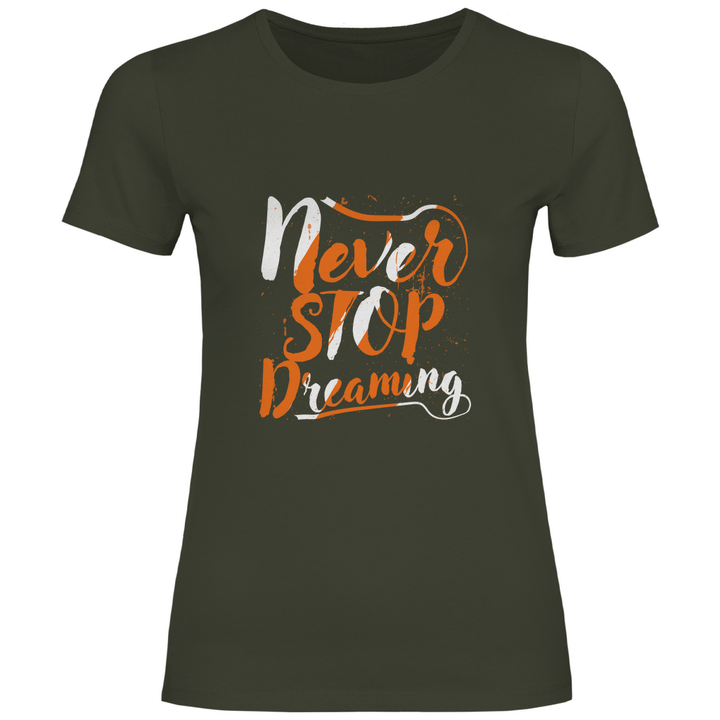 Never Stop Dreaming - Damen T - Shirt - Textilzauber