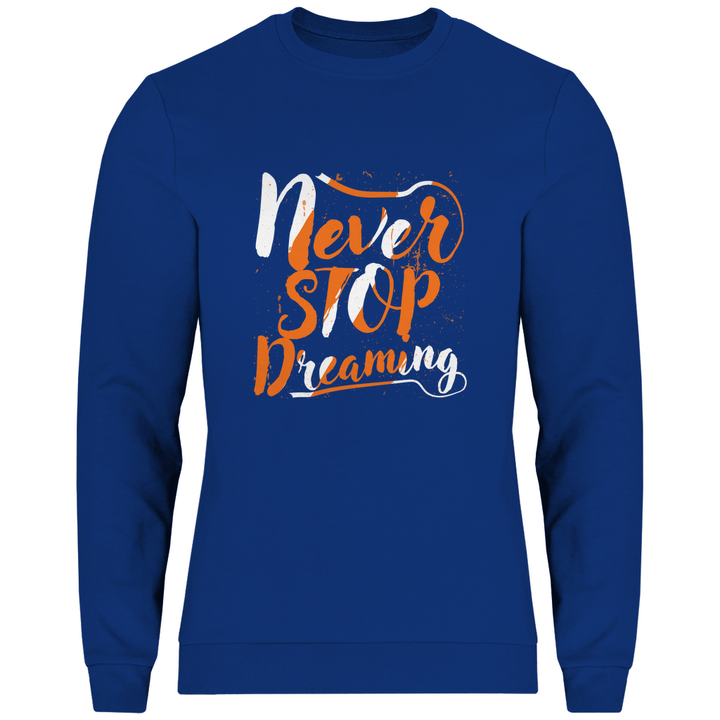 Never Stop Dreaming - Herren Sweatshirt - Textilzauber
