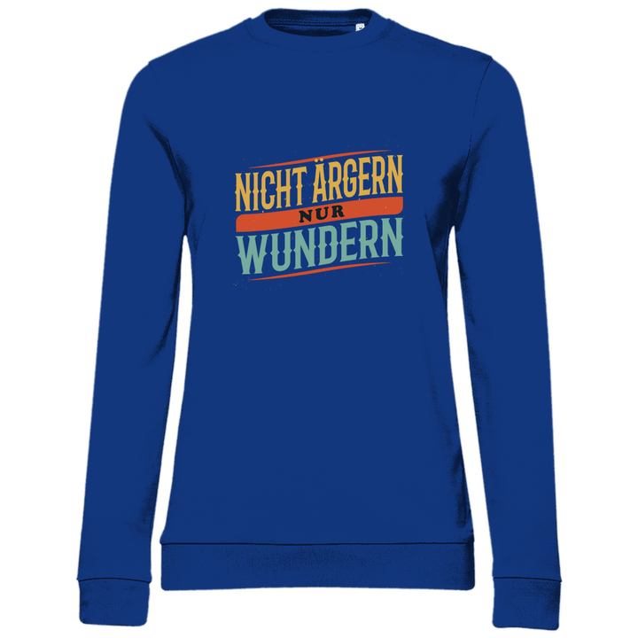 Nicht ärgern, nur wundern - Damen Sweatshirt - Textilzauber