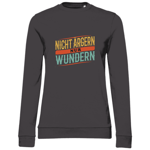 Nicht ärgern, nur wundern - Damen Sweatshirt - Textilzauber