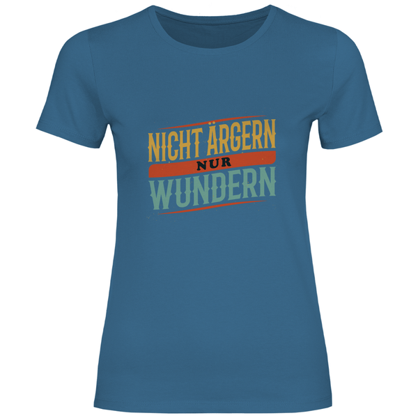 Nicht ärgern, nur wundern - Damen T - Shirt - Textilzauber