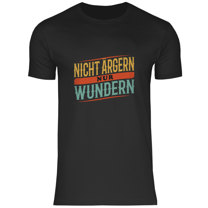Nicht ärgern, nur wundern - Herren T - Shirt - Textilzauber