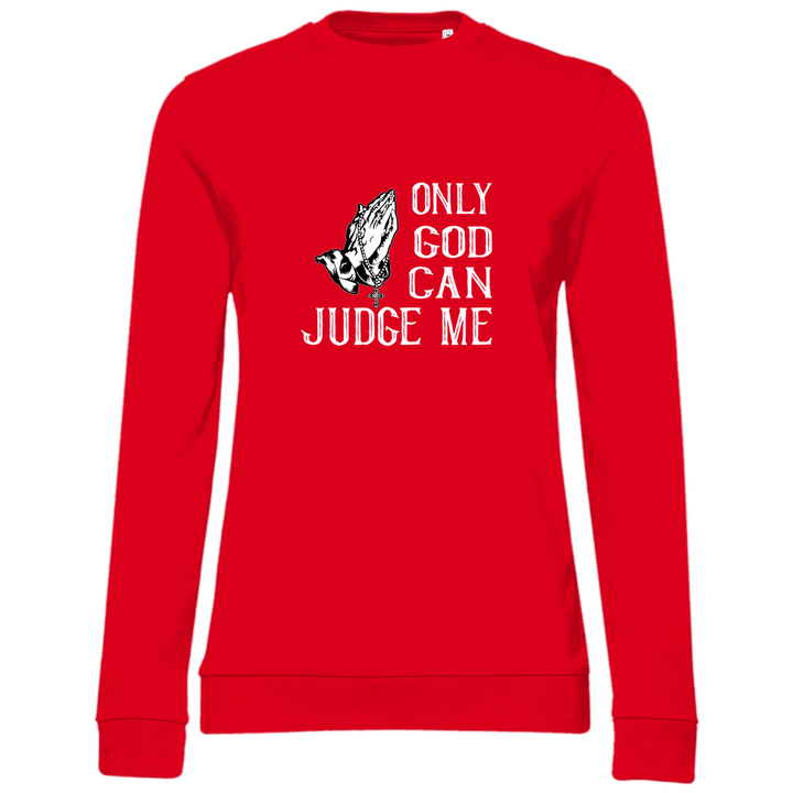 Nur Gott kann mich richten - Damen Sweatshirt - Textilzauber