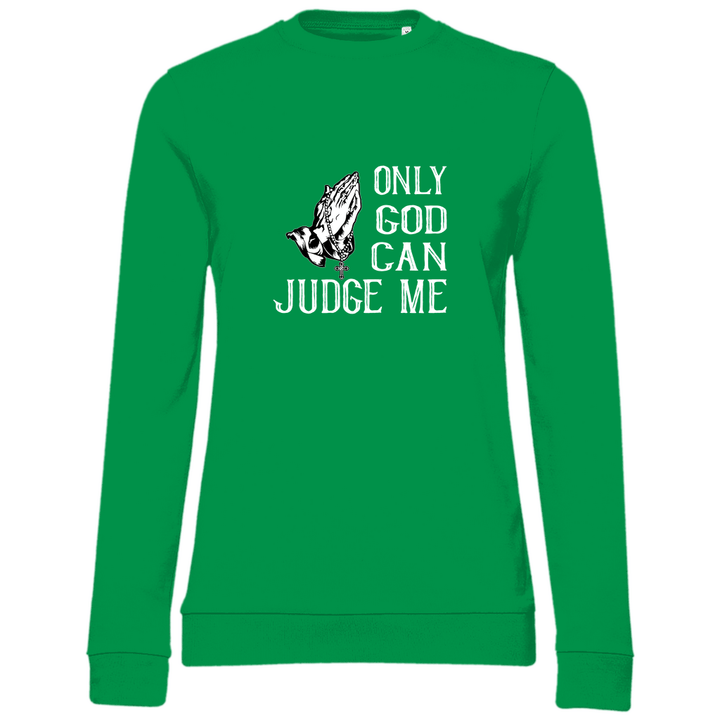 Nur Gott kann mich richten - Damen Sweatshirt - Textilzauber