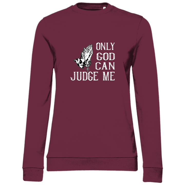 Nur Gott kann mich richten - Damen Sweatshirt - Textilzauber