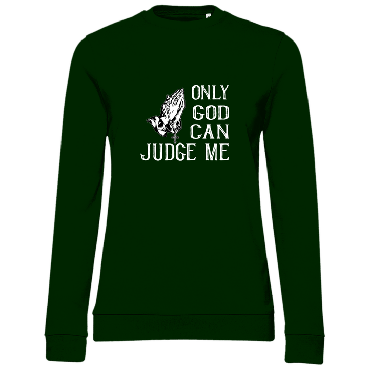 Nur Gott kann mich richten - Damen Sweatshirt - Textilzauber