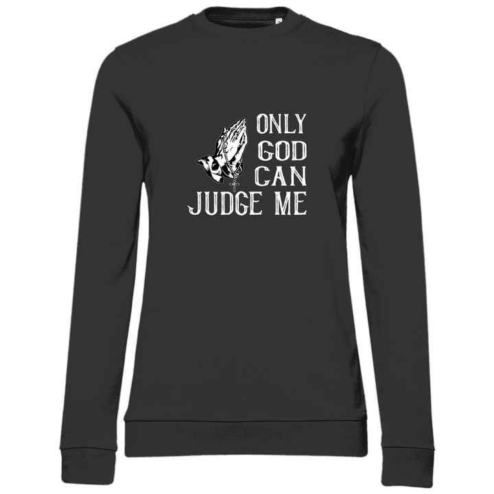 Nur Gott kann mich richten - Damen Sweatshirt - Textilzauber