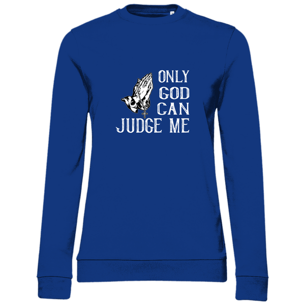Nur Gott kann mich richten - Damen Sweatshirt - Textilzauber