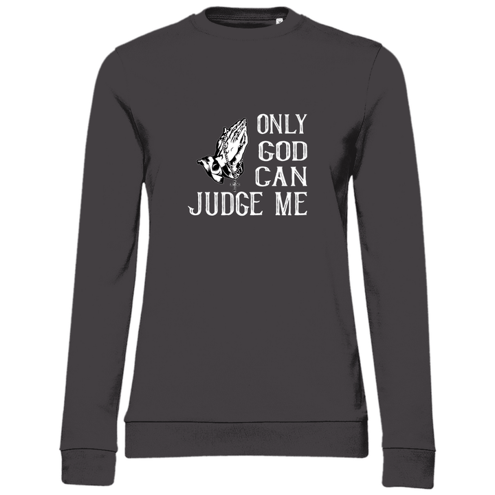 Nur Gott kann mich richten - Damen Sweatshirt - Textilzauber