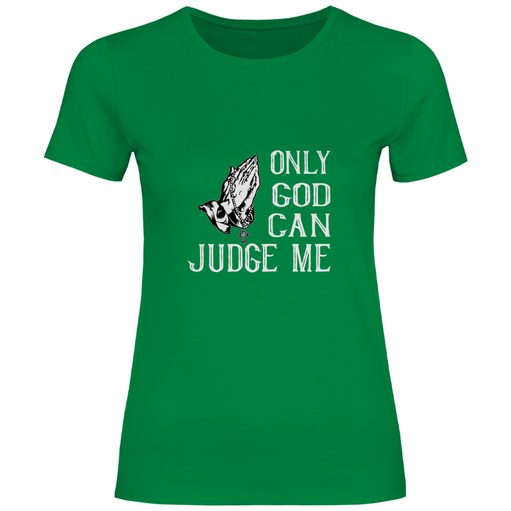 Nur Gott kann mich richten - Damen T - Shirt - Textilzauber