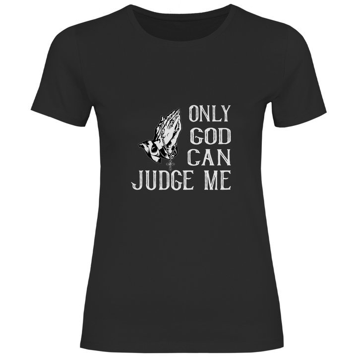 Nur Gott kann mich richten - Damen T - Shirt - Textilzauber