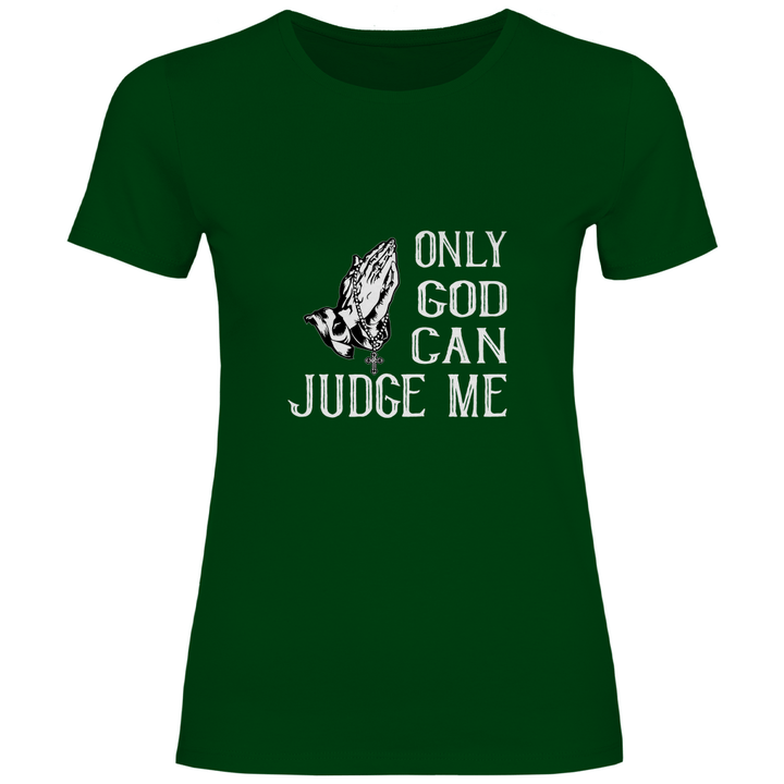 Nur Gott kann mich richten - Damen T - Shirt - Textilzauber