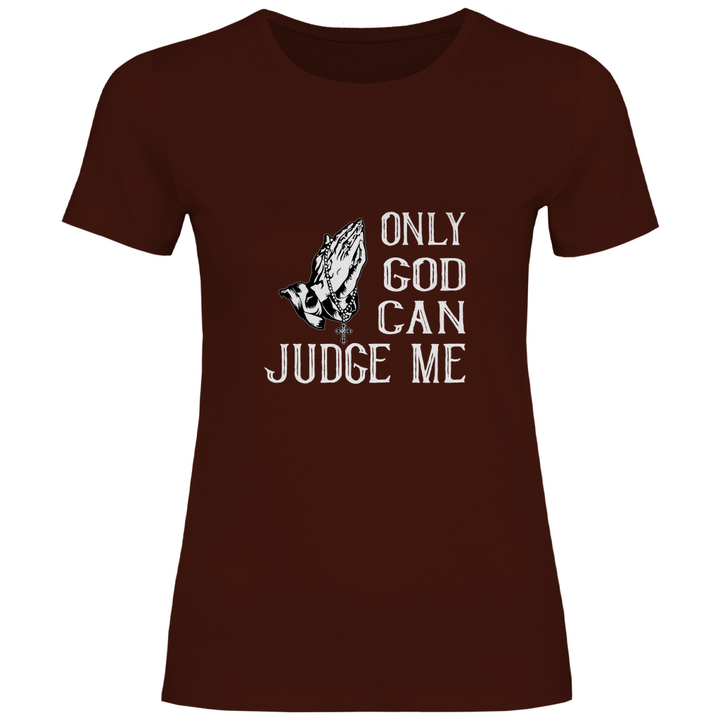 Nur Gott kann mich richten - Damen T - Shirt - Textilzauber
