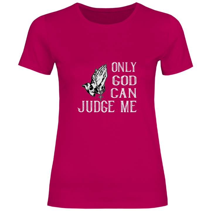 Nur Gott kann mich richten - Damen T - Shirt - Textilzauber